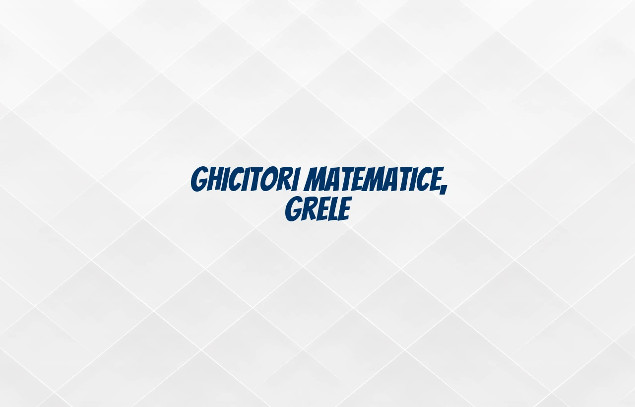 Ghicitori matematice, grele